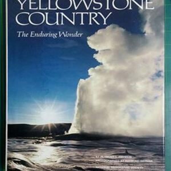 Yellowstone Country  - The Enduring Wonder    [내셔널 지오그래픽 / 영어원서]