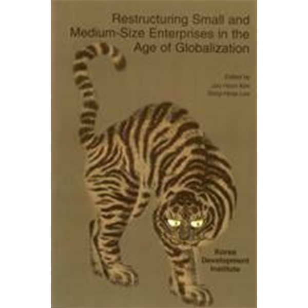 Restructuring small and medium-size enterprises in the age of globalization [Joo Hoon Kim and Sang-Hyop Lee / 2009]