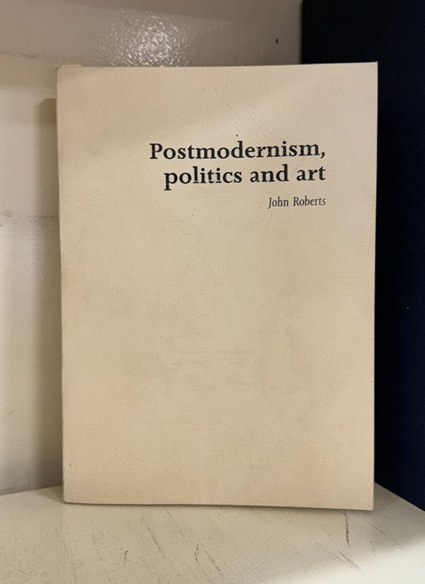 Postmodernism, politics and art