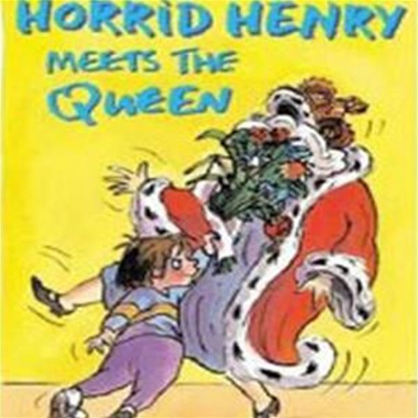 Horrid Henry Meets the Queen