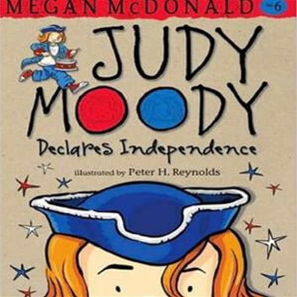 Judy Moody Declares Independence (Book #6)