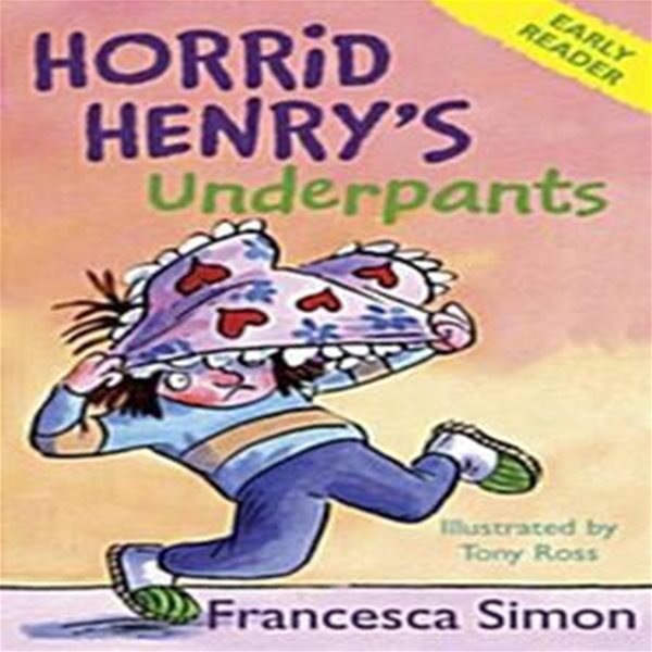 Horrid Henry Early Reader: Horrid Henry&#39;s Underpants Book 4 : Book 11 [161-4]