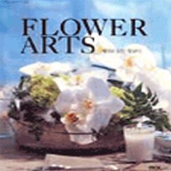 FLOWER ARTS (세상의 모든 꽃꽃이)