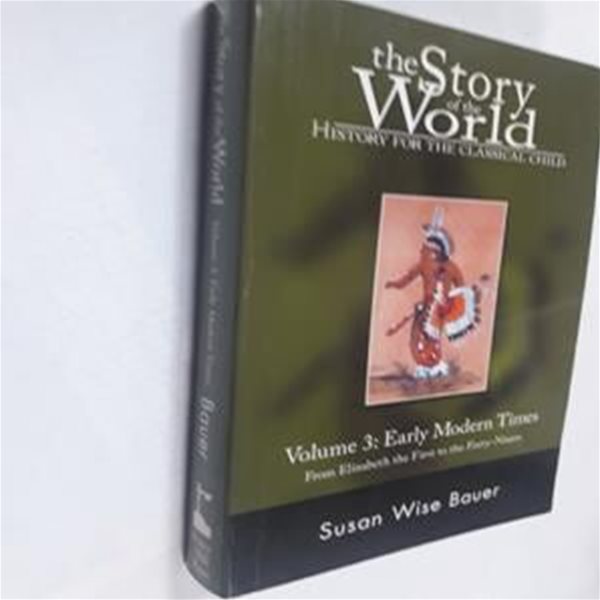 STORY OF THE WORLD 3EARLY MODERN TIMES (교양있는 우리 아이를 위한 세계 역사 이야기 3)