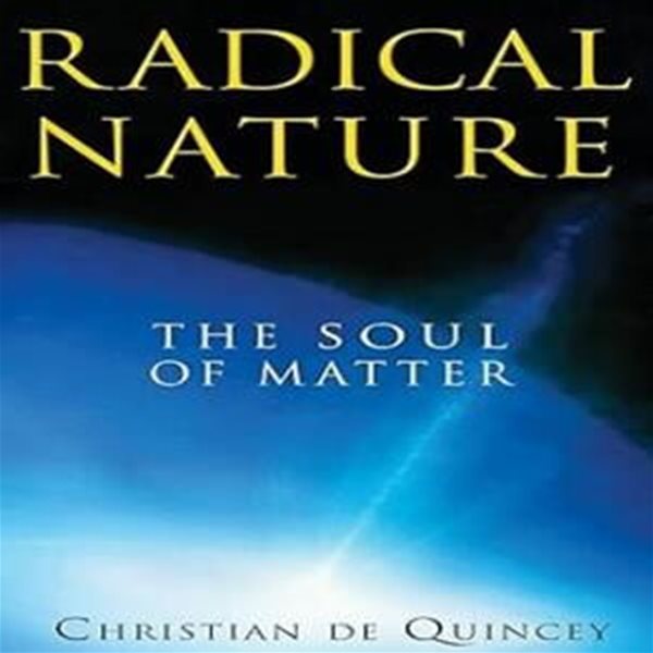 Radical Nature: The Soul of Matter