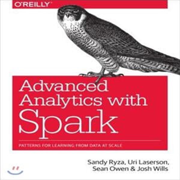 Advanced Analytics with Spark: Patterns for Learning from Data at Scale (Patterns for Learning from Data at Scale)