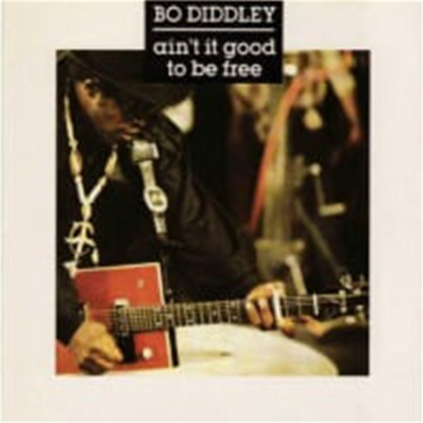 Bo Diddley / Ain’t It Good To Be Free (수입)