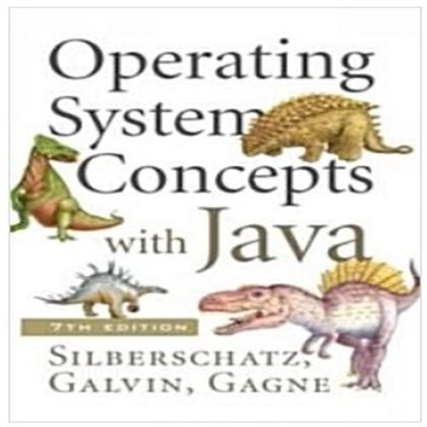 Operating System Concepts with JAVA (Hardcover, 7th)  / Abraham Silberschatz, Greg Gagne, Peter Baer Galvin (지은이) | John Wile