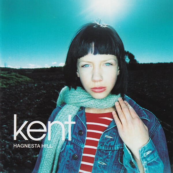 Kent - Hagnesta Hill [2004년 BMG KOREA 국내발매반]
