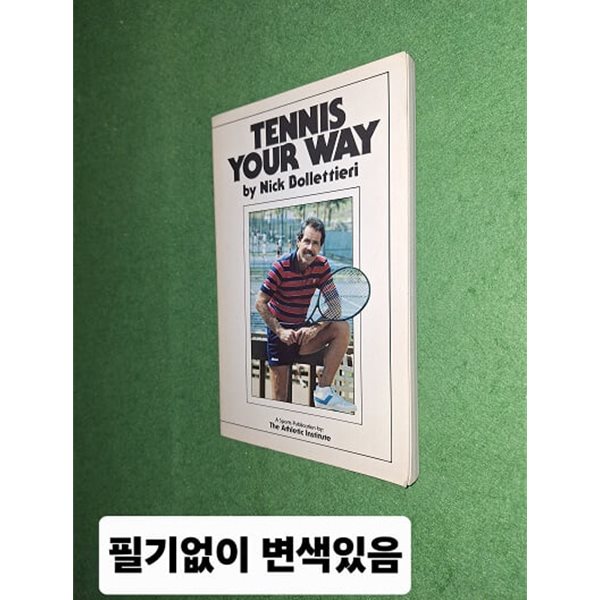 TENNIS YOUR WAY BY NICK BOLLETTIERI