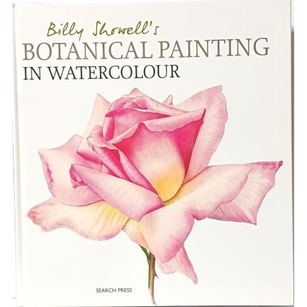BOTANICAL PAINTING IN WATERCOLOUR(빌리 쇼웰의 수채화 식물화) -2017년,영어판- 235/257, 192쪽,하드커버-미사용 최상급-